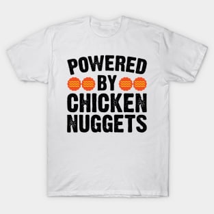 Powered By Chicken Nuggets T-Shirt